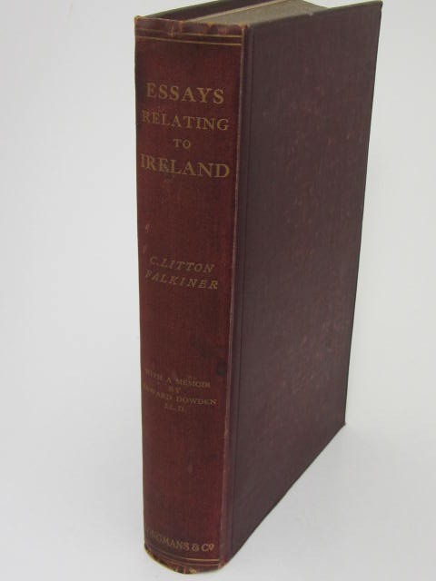 Essays Relating to Ireland.  Biographical Historical and Topographical (1909) by C. Litton Falkiner