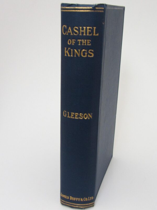 Cashel Of The Kings. First Edition (1927) by Rev. John Glesson