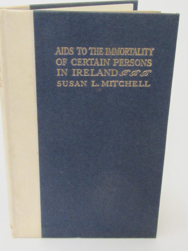 Aids to the Immortality of Certain Persons in Ireland. New Edition (1913) by Susan L. Mitchell