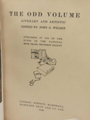 The Odd Volume. Literary and Artistic (1909) by John G. Wilson