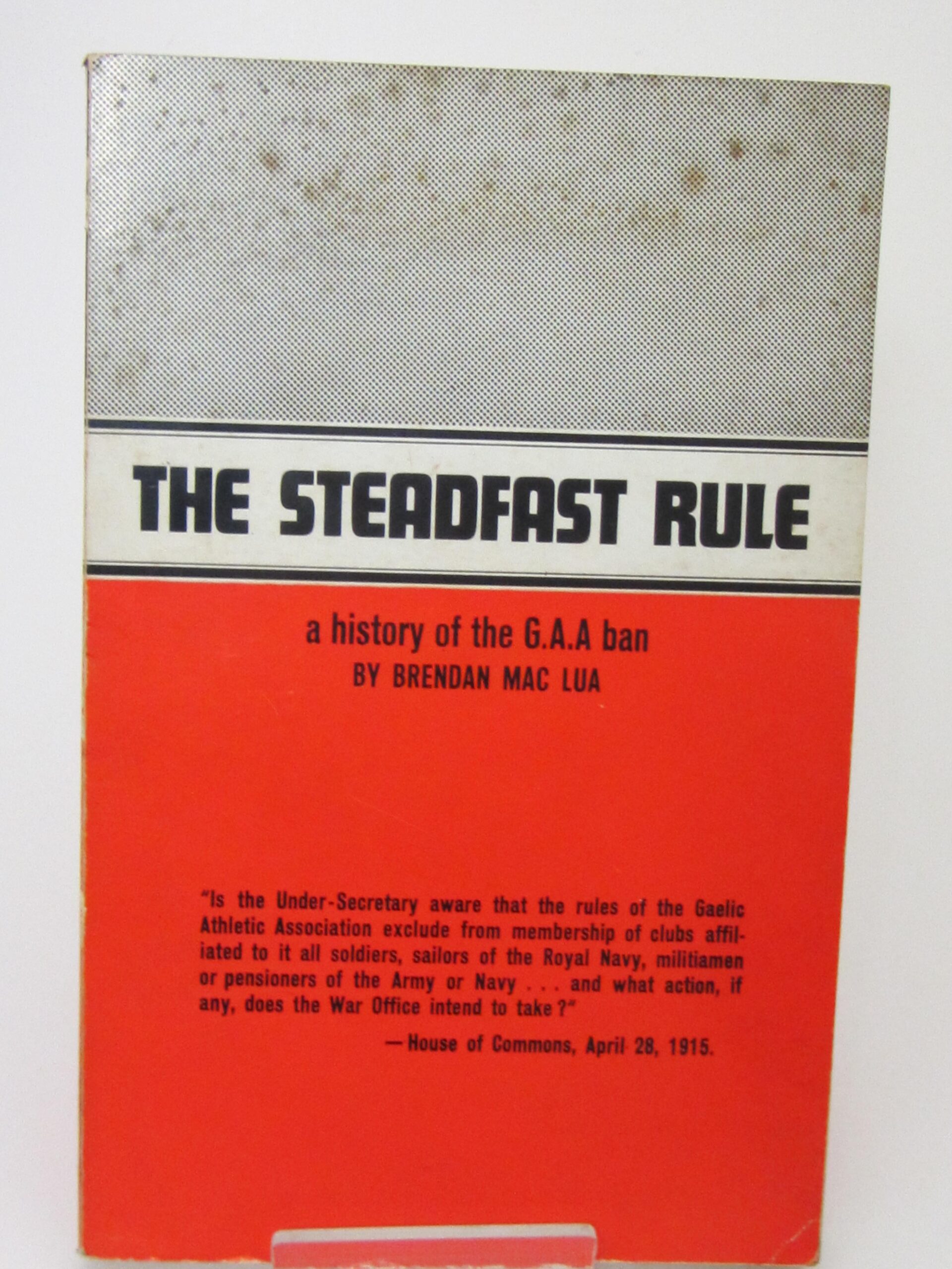 The Steadfast Rule.  A History of the G.A.A. Ban (1967) by Brendan MacLua