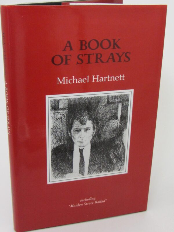 A Book of Strays. Including 'Maiden Street Ballad.' (2002) by Michael Hartnett