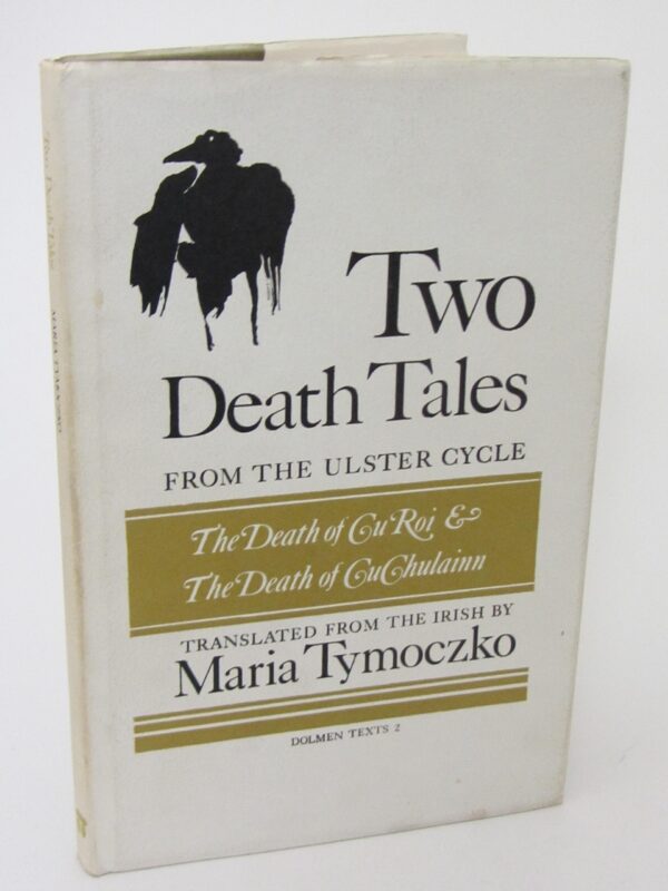 Two Death Tales from the Ulster Cycle (1981) by Maria Tymoczko