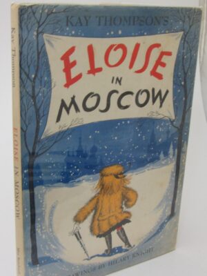 Eloise in Moscow.  Drawings by Hilary Knight (1960) by Kay Thompson
