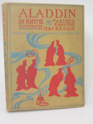 Aladdin in Rhyme.  Illustrated by Thomas Mackenie (1919) by Arthur Ransome