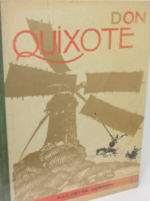 Don Quixote. lllustrated by Felix Torioux (1930) by Miguel De Cervantes