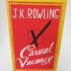 The Casual Vacancy. Signed by the Author (2012) by J.K. Rowling