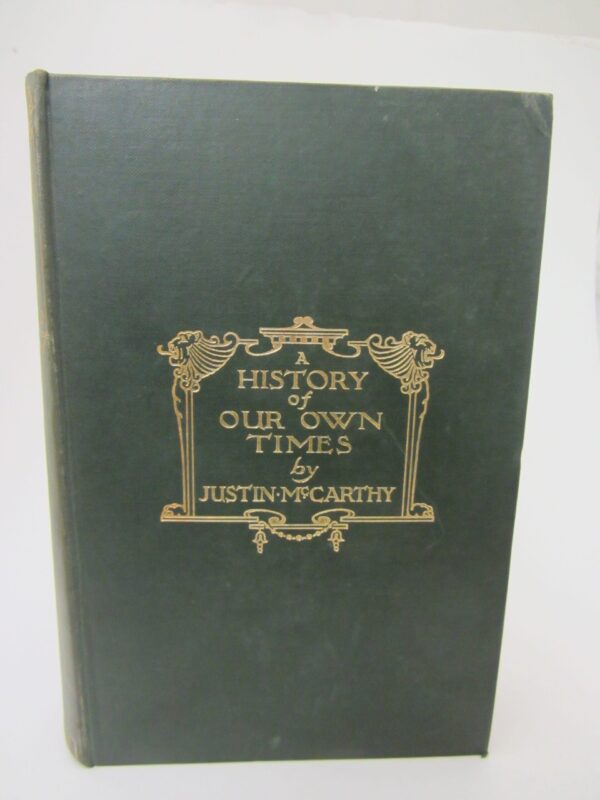 A History of Our Own Times. Seven Volumes (1910) by Justin McCarthy