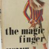 The Magic Finger. First Edition (1968) by Roald Dahl