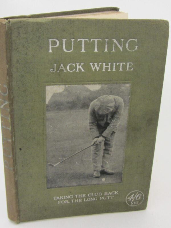 Putting. First Edition (1921) by Jack White