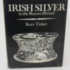 Irish Silver In The Rococo Period (1972) by Kurt Ticher