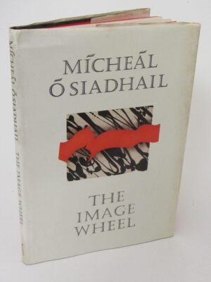 The Image Wheel. Author Inscribed (1985) by Micheal O'Siadhail