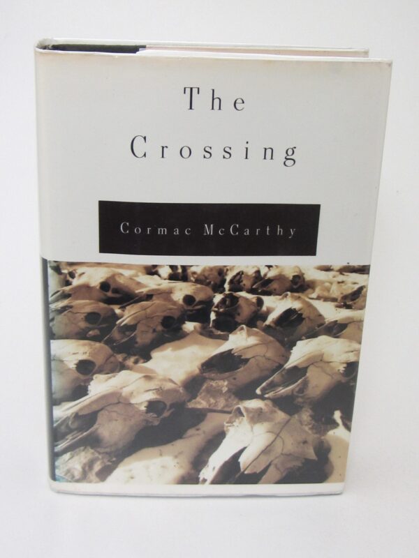 The Crossing.  Volume Two of The Border Trilogy. by Cormac McCarthy