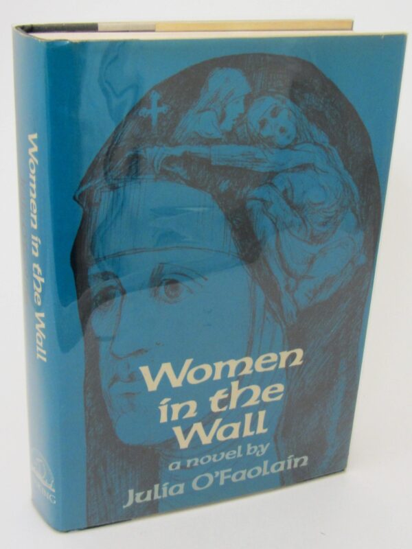 Woman In The Wall. Inscribed By The Author (1975) by Julia O'Faolain