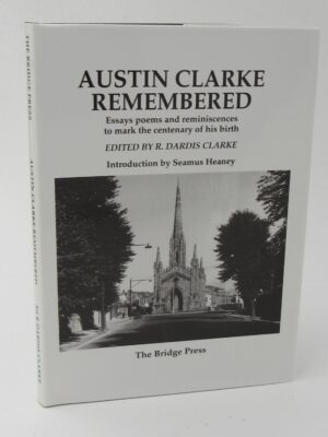 Austin Clarke Remembered.  Limited Edition of 10 Copies (1996) by Dardis Clarke (Editor)