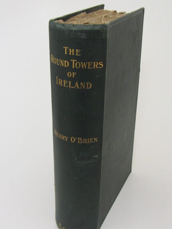 The Round Towers Of Ireland. New Edition (1898) by Henry O'Brien