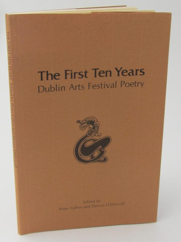 The First Ten Years. Dublin Arts Festival Poetry. Signed Copy (1979) by Peter Fallon & Dennis O'Driscoll