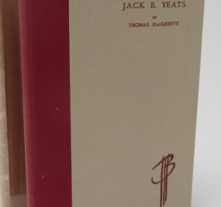 Jack B. Yeats An Appreciation and an Interpretation (1945) by Thomas MacGreevey