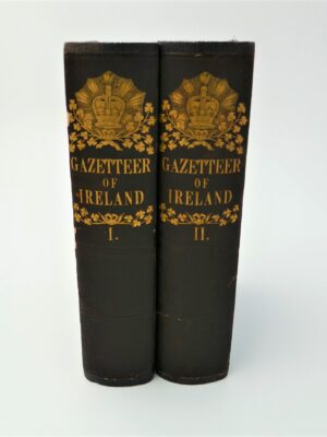 Descriptive View and Comprehensive Gazetteer of Ireland (1845) by J.M Wilson & J. Parker