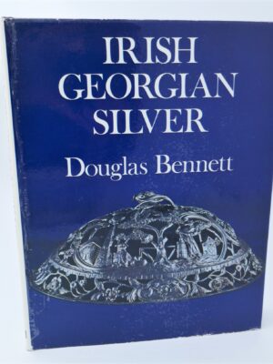 Irish Georgian Silver (1972) by Douglas Bennett