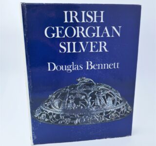 Irish Georgian Silver (1972) by Douglas Bennett