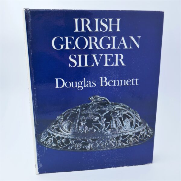 Irish Georgian Silver (1972) by Douglas Bennett