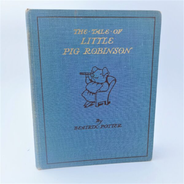 The Tale of Little Pig Robinson. First Edition (1930) by Beatrix Potter