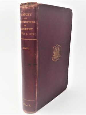 History and Antiquities of Kilkenny. County and City. (1893) by Rev. William Healy