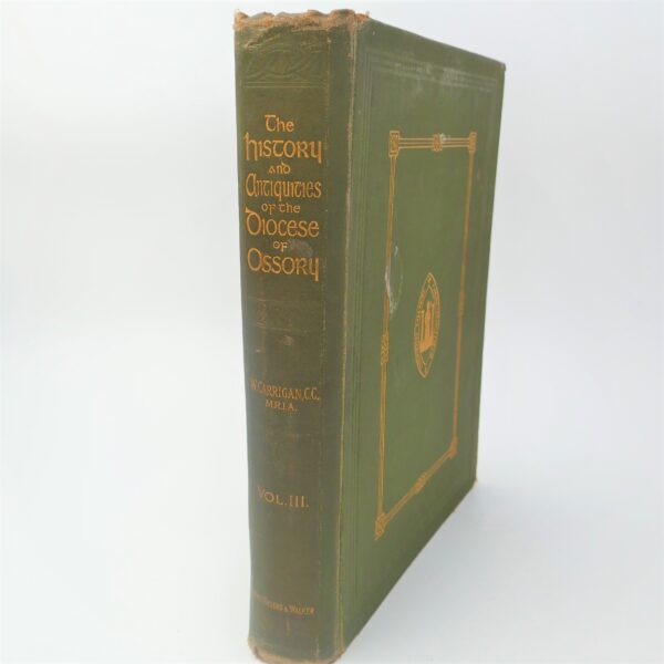 The History and Antiquities of the Diocese of Ossory. Volume Three by Rev. William Carrigan