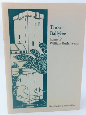 Thoor Ballylee. Home of William Butler Yeats (1977_ by Mary Hanley & Liam Miller