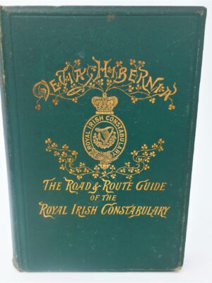 The Road & Route Guide for Ireland of the Royal Irish Constabulary (1893) by George A. Dagg