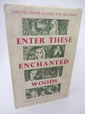 Enter These Enchanted Woods. Inscribed by the Author (1957) by Arland Ussher