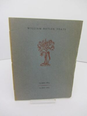 William Butler Yeats 13 June 1865 - 13 June 1965 by WB Yeats
