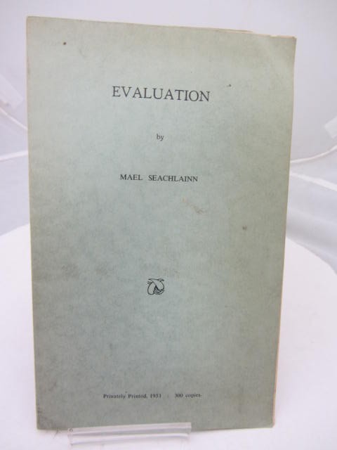 Evaluation. Privately Printed 1953. Limited edition of 300 copies. by Mael Seachlainn