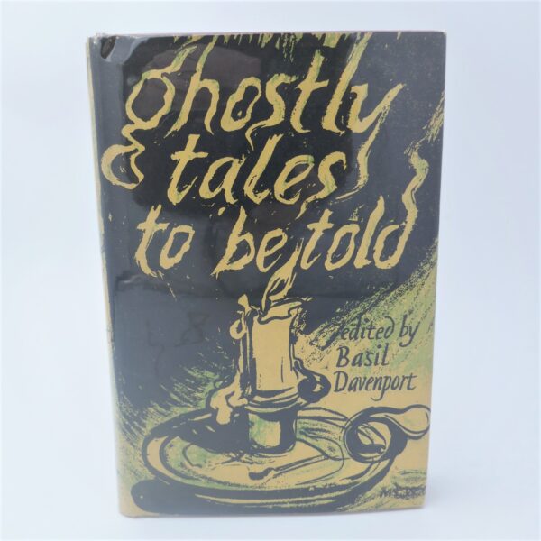 Ghostly Tales To Be Told (1952) by Basil Davenport