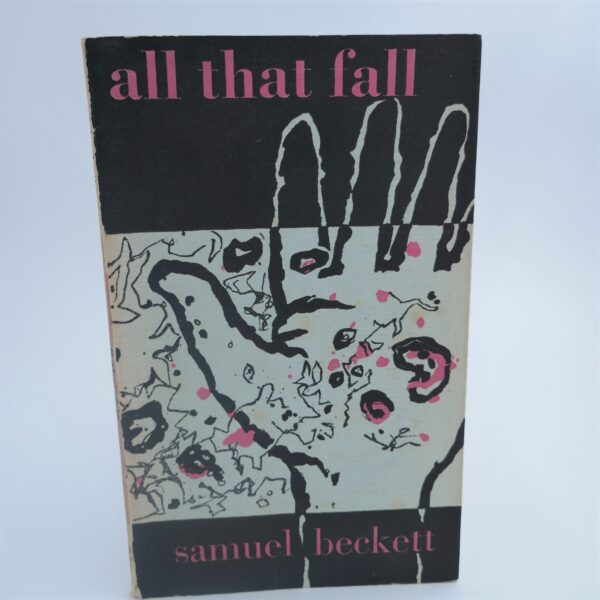 All That Fall. A Play (1957) by Samuel Beckett