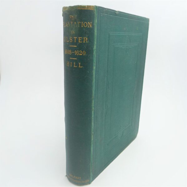 An Historical Account of the Plantation in Ulster (1877) by Rev George Hill