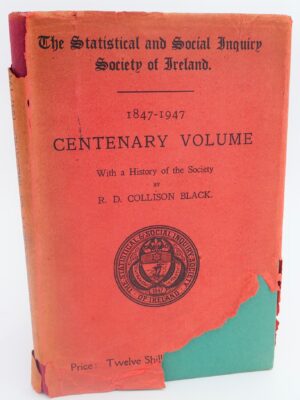 The Statistical and Social Inquiry Society of Ireland. Centenary Volume (1947) by R.D. Collison Black