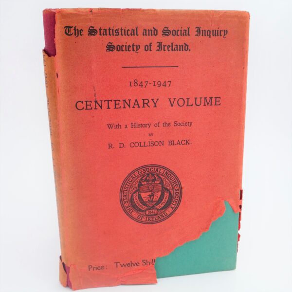 The Statistical and Social Inquiry Society of Ireland. Centenary Volume (1947) by R.D. Collison Black