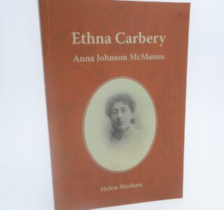 Ethna Carbery - Anna Johnson McManus (2013) by Helen Meehan