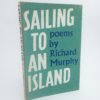 Sailing To An Island. Inscribed Copy (1963) by Richard Murphy