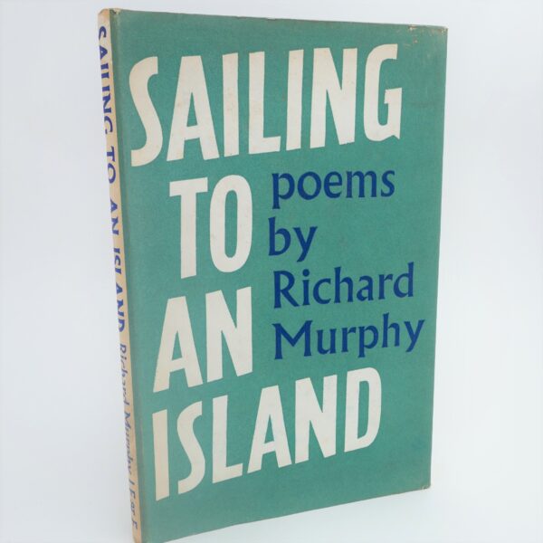 Sailing To An Island. Inscribed Copy (1963) by Richard Murphy