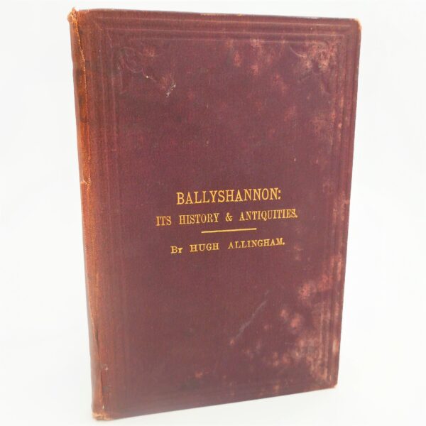 Ballyshannon: Its History And Antiquities (1879) by Hugh Allingham