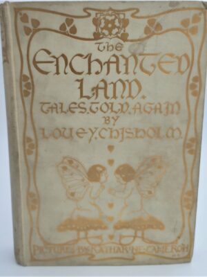 The Enchanted Land. Illustrations by Katharine Cameron (1906) by Louey