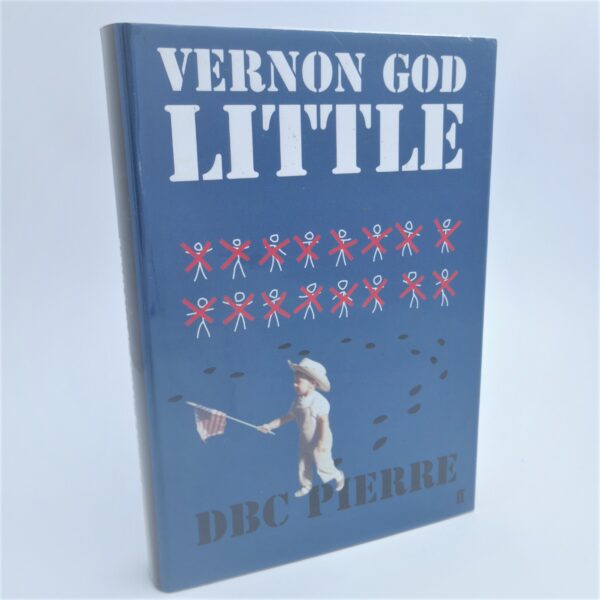 Vernon God Little. Author Signed (2003) by D.B.C. Pierre