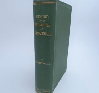 The History and Antiquities of the Diocese of Kilmacduagh (1893) by Jerome D. Fahey