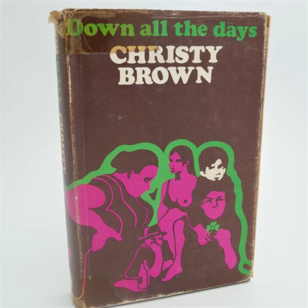 Down All The Days. Inscribed by the Author (1970) by Christy Brown