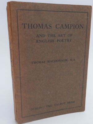 Thomas Campion and the Art of English Poetry (1913) by Thomas McDonagh