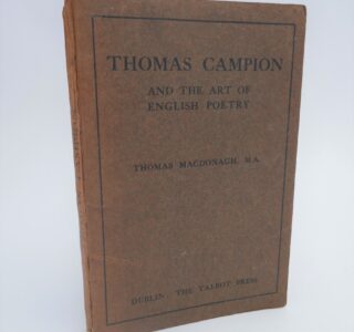 Thomas Campion and the Art of English Poetry (1913) by Thomas McDonagh