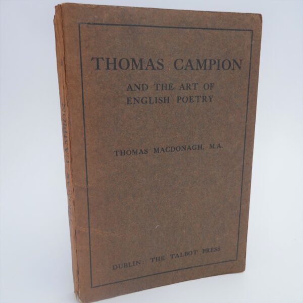 Thomas Campion and the Art of English Poetry (1913) by Thomas McDonagh